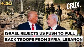 Netanyahu vs Trump? Israel Firm on Military Presence, Refuses to Pull Troops From Syria, Lebanon |4K