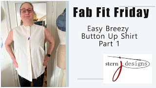 Fab Fit Friday:   Easy Breezy Summer Button Down Shirt Part 1