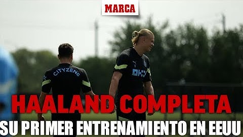 Primer entrenamiento de Haaland con el Mánchester City en EEUU  I MARCA