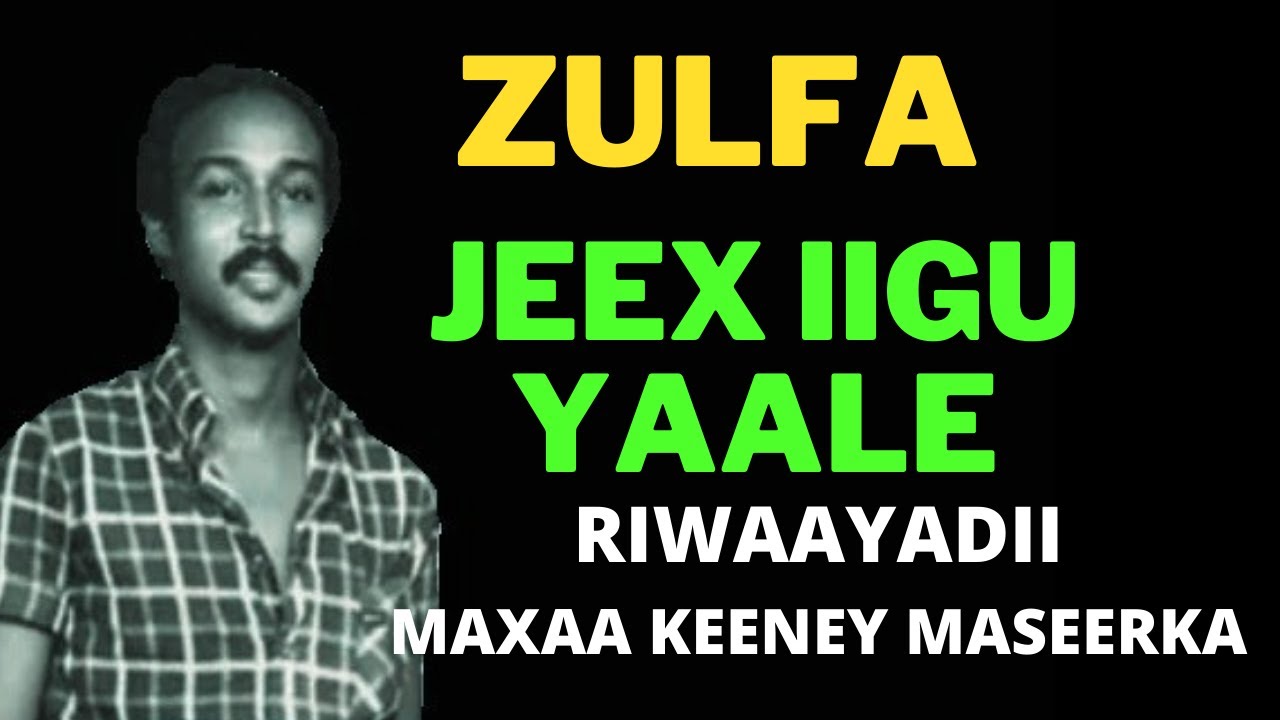 NIN SOO JIBAAXE JUQ IYO JAB DHEEXE CABDULLAAHI ZULFA RIWAAYADII MAXAA KEENEY MASEERKA