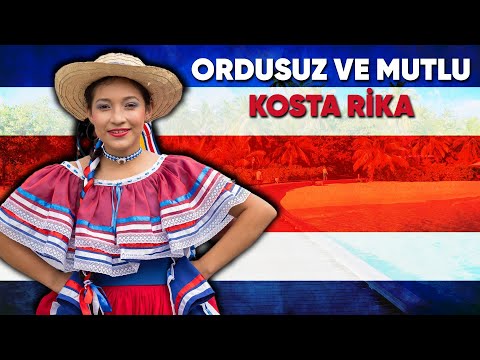 Ordusuz ve Mutlu Ülke: KOSTA RİKA