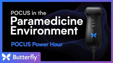 Pocus Power Hour: Paramedicine Environment | Butterfly Network