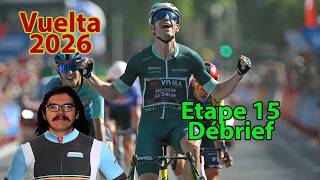 🚴‍♂️Vuelta 2026🇪🇸 : Etape 15 Débrief (Van Aert, Leknessund, Laurence...)