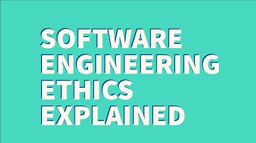 SOFTWARE ENGINEERING ETHICS EXPLAINED