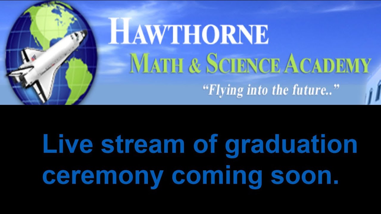 Hawthorne Math and Science Academy Graduation 2021 YouTube