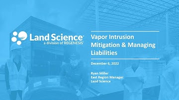 Risk and Liability - Part 2: Vapor Intrusion Mitigation and Managing Liabilities
