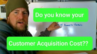 HOW MUCH DOES IT COST YOU TO GET A DUMPSTER RENTAL CUSTOMER?