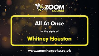 Video thumbnail of "Whitney Houston - All At Once - Karaoke Version from Zoom Karaoke"