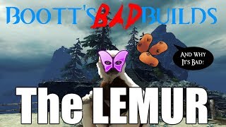 [GW2] Bootts Bad Builds - The Lemur