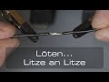 Löten... Litze an Litze