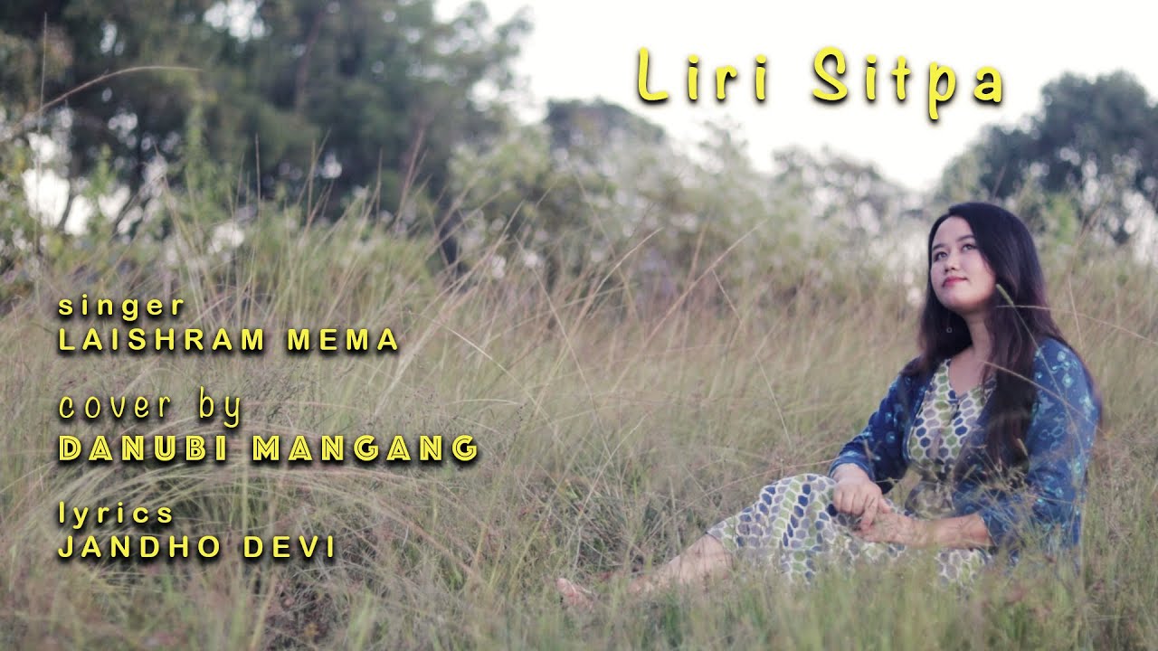 LIRI SITPA  SINGER  LAISHRAM MEMA COVER BY  DANUBI MANGANG LYRICS  JANDHO DEVI