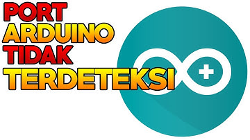 Cara Mengatasi Port Arduino Tidak Terdeteksi - Arduino Project Indonesia