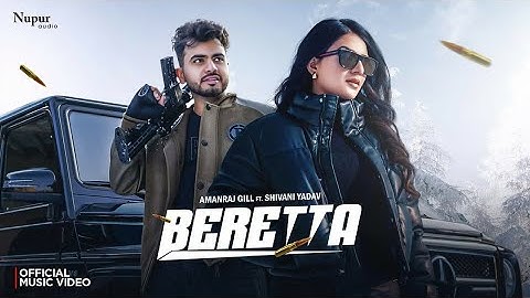 BERETTA (Official Video) Amanraj Gill, Jaya Rohilla ft. Shivani Yadav | New Haryanvi Song 2025