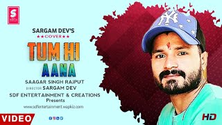 Tum Hi Aana | Marjaavaan | Cover | Saagar Singh Rajput | SDF Entertainment Presents ©sdfvideo screenshot 2