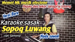 karaoke sasak BESOPOQ LUWANG versi baru nada cowok arr: @MEMET_MK_