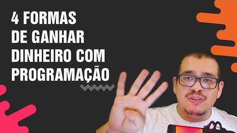4 Formas de ganhar dinheiro com programação