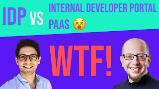 WTF! Internal Developer Platform vs Internal Developer Portal vs PaaS