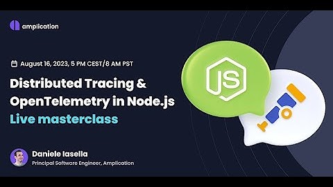 Distributed tracing & OpenTelemetry in Node.js: Masterclass