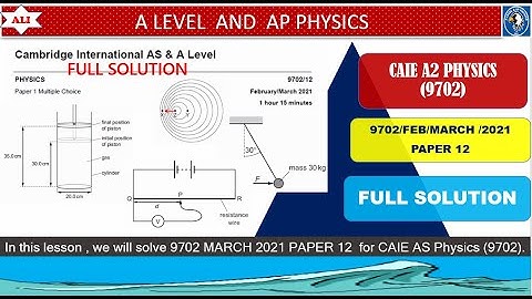 CIE A Level Physics Paper 1 Solution -February March 2021  Paper 12-9702 FM2021P12-Solution