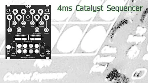 4ms Catalyst Sequencer: My Maiden Voyage