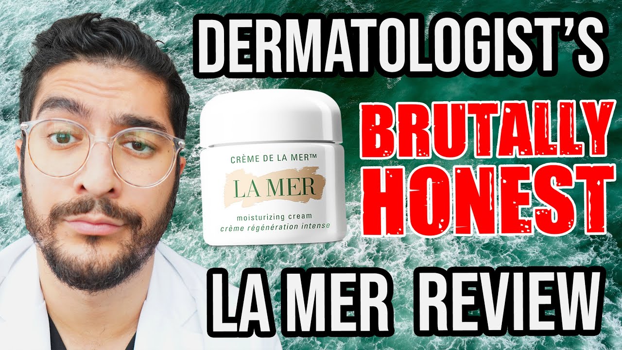 The TRUTH About La Mer - Dermatologist Review 