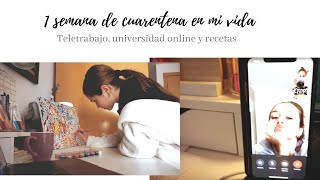 1 semana de cuarentena en mi vida | teletrabajo, universidad online, cocinar