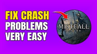 How To Fix Mistfall Hunter Crashing On Steam
