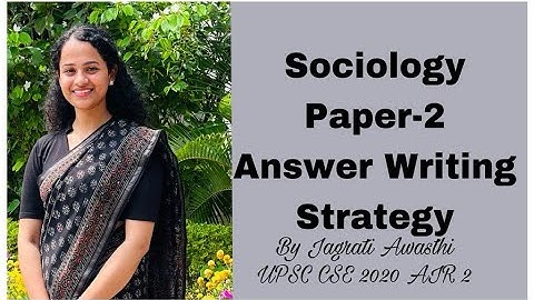UPSC CSE Sociology Paper 2 Answer Writing Strategy for GS like questions by Jagrati Awasthi IAS