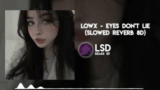 LOWX - EYES DON'T LIE (SLOWED REVERB 8D)