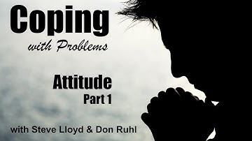 Coping with Problems: 11. Attitude (Part 1)