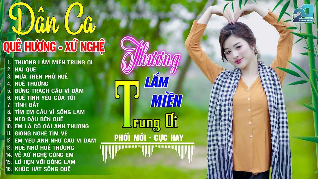 Thương Lắm Miền Trung Ơi ➤ Mở Loa Hết Cỡ Nhạc Sống Thôn Quê RẤT HAY VÀ CẢM ĐỘNG  - DÂN CA XỨ NGHỆ
