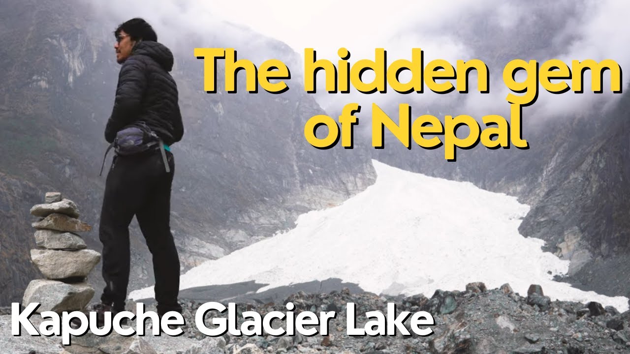 Discovering the hidden gem of Nepal: The Kapuche Glacier lake