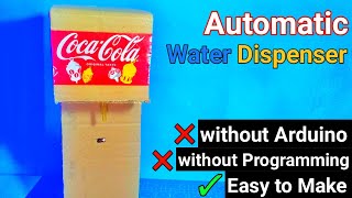 How to make Automatic Water Dispenser without Arduino