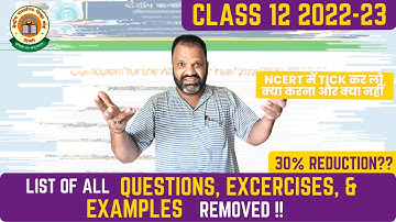 Class 12 2022-23: List of All Questions, Exercises and Examples Removed | Class 12 Latest Syllabus