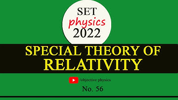 KERALA SET PHYSICS | SPECIAL THEORY OF RELATIVITY    |  MATHEMATICAL PHYSICS  | No 56