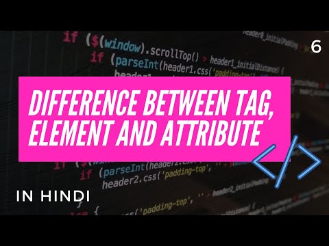 Difference Between Tags, Elements and Attributes in HTML in Hindi | HTML Tutorial