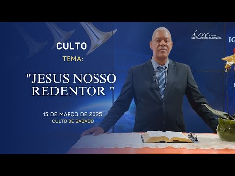 15/03/2025 - [CULTO 20H] - Igreja Cristã Maranata - Tema: "Jesus Nosso Redentor" - Sábado