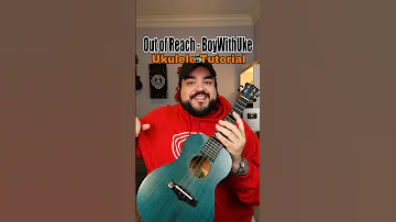 How to play ‘Out of Reach’ by BoyWithUke (Ukulele Tutorial) #shorts