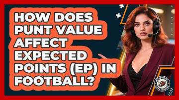 How Does Punt Value Affect Expected Points (EP) In Football? - Gridiron Data Digest