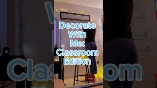 Decorating my classroom