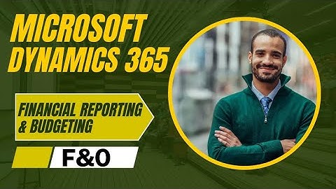 Financial Reporting & Budgeting for Microsoft Dynamics 365 F&O