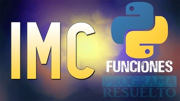 Cómo Calcular el Índice de Masa Corporal (IMC) y su CLASIFICACIÓN en PYTHON | Con Funciones | #9