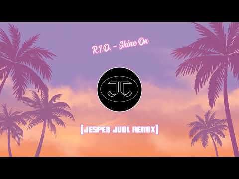 R.I.O. - Shine On (JESPER JUUL REMIX)