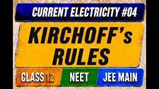 Current Electricity #04 | Kirchhoff’s Rules Explained | Class 12 Physics | NEET & JEE Main