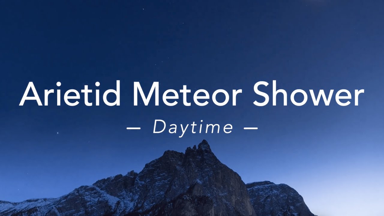 Daytime Arietid Meteor Shower How to watch ? Timings Locations YouTube