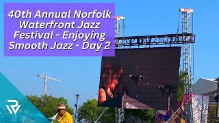 40th Annual Norfolk Waterfront Jazz Festival - Enjoying Smooth Jazz - Day 2