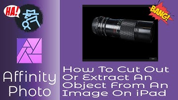 How To Cut Out Or Extract An Object From An Image In Affinity Photo On iPad