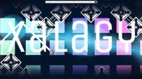 Xalagy ( By Echonox ) - Geometry Dash 2.11