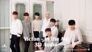 VICTON - IN THE AIR (3D Audio)