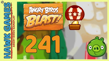 Angry Birds Blast Level 241 - 3 Stars Walkthrough, No Boosters